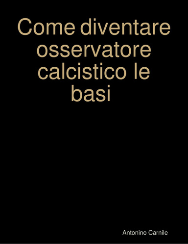 Come diventare osservatore calcistico le basi