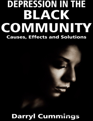 Depression In the Black Community - Causes, Effects and Solutions