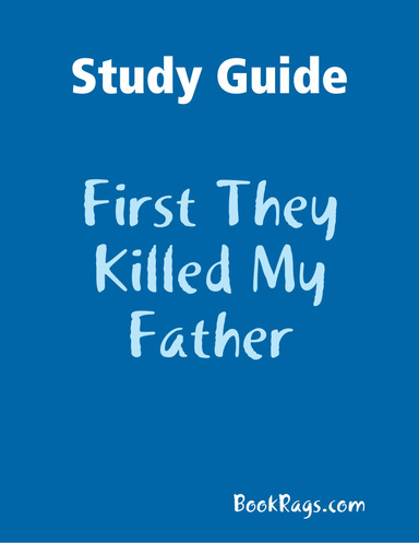 Study Guide: First They Killed My Father