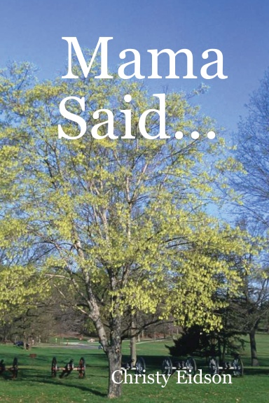 Mama Said...