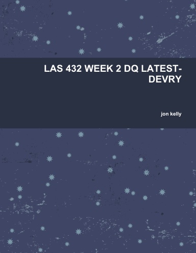 LAS 432 WEEK 2 DQ LATEST-DEVRY