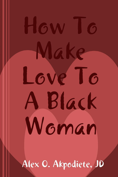How to Make Love to a Black Woman