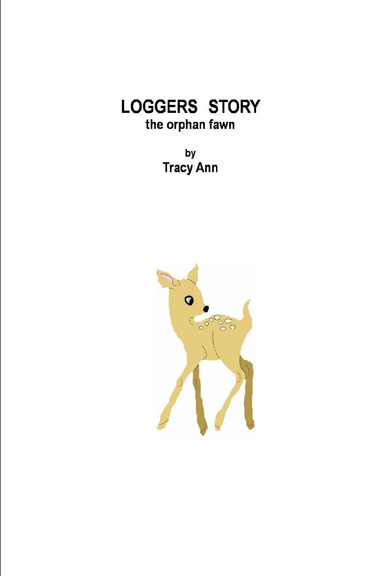 Loggers Story : The Orphan Fawn