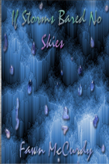 If Storms Bared No Skies