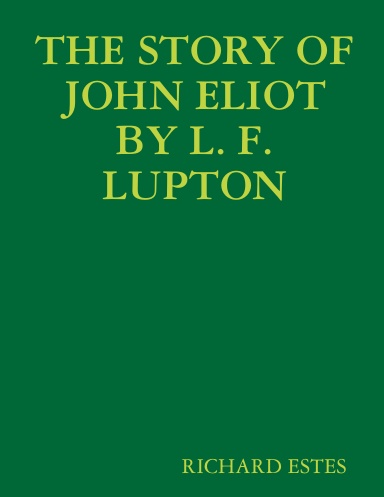 THE STORY OF JOHN ELIOT BY L. F. LUPTON