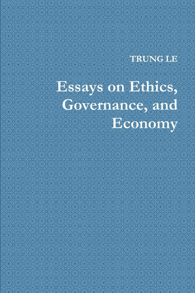 Essays On Ethics, Governance, and Economy