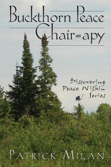 Buckthorn Peace Chair=apy : Discovering Peace Within Series