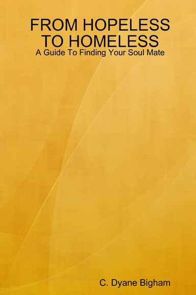 From Hopeless to Homeless a Guide to Finding Your Soul Mate