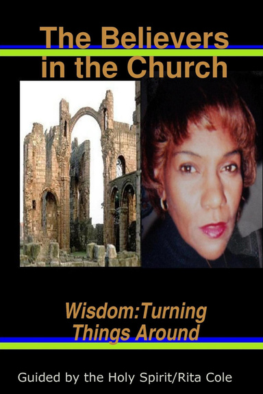 The Believers in the Church: Wisdom: Turning Things Around