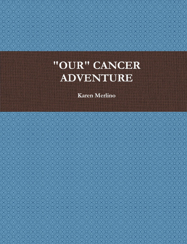 "Our" Cancer Adventure