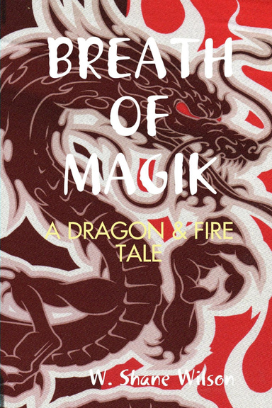 Breath of Magik: A Dragon & Fire Tale