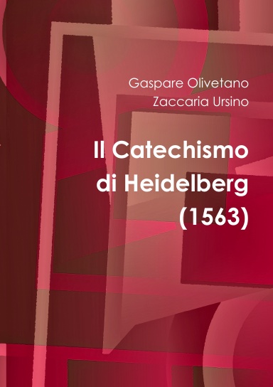 Il Catechismo di Heidelberg