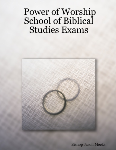 Power of Worship School of Biblical Studies Exams