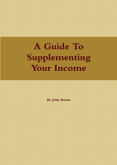 A Guide To Supplementing Your Income