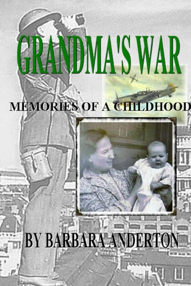 Grandma's War - Memories of a Childhood