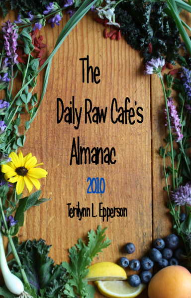 The Daily Raw Cafe's Almanac 2010