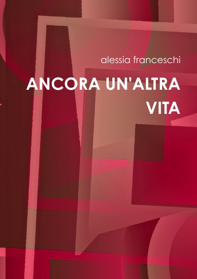 ANCORA UN'ALTRA VITA
