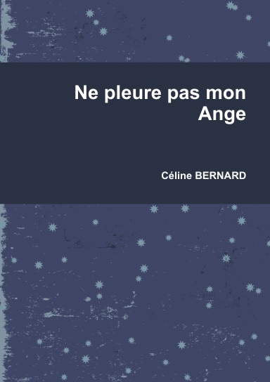 Ne pleure pas mon Ange
