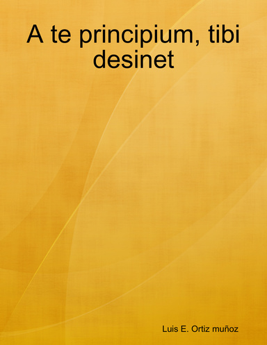 A te principium, tibi desinet