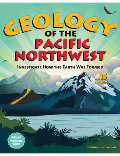 Geology of the Pacific Northwest: Investigate How the Earth Was Formed