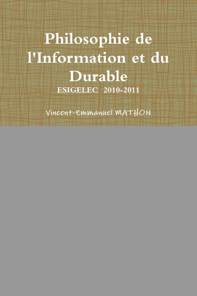 Philosophie de l'Information et du Durable, ESIGELEC  2010-2011