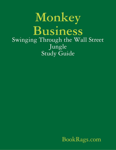 Monkey Business: Swinging Through the Wall Street Jungle Study Guide