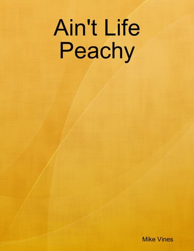 Ain't Life Peachy