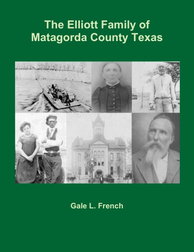 The Elliott Family of Matagorda County Texas