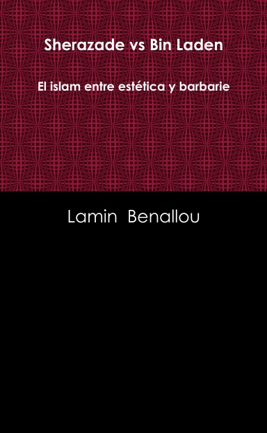 Sherazade vs Bin Laden. El islam entre estética y barbarie
