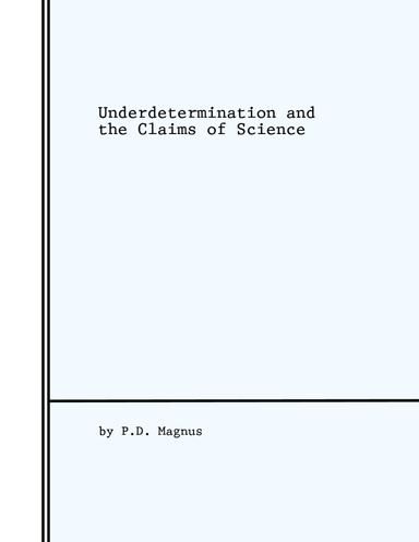 Underdetermination and the Claims of Science