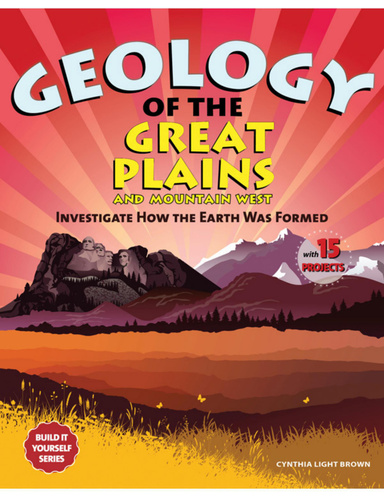 Geology of the Great Plains and Mountain West: Investigate How the Earth Was Formed