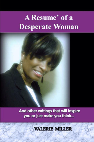 A Resume' of a Desperate Woman!