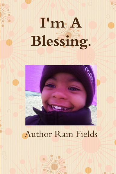 I'm a blessing.