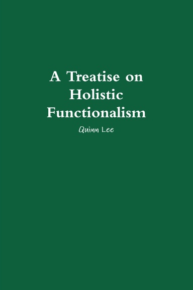 A Treatise on Holistic Functionalism