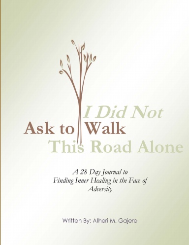 I Did Not Ask to Walk this Road Alone