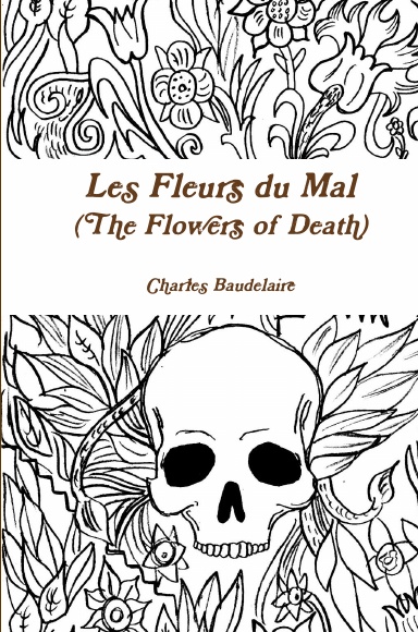 Les Fleurs du Mal (The Flowers of Death)