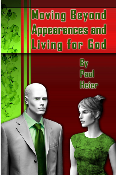 Moving Beyond Appearances and Living for God