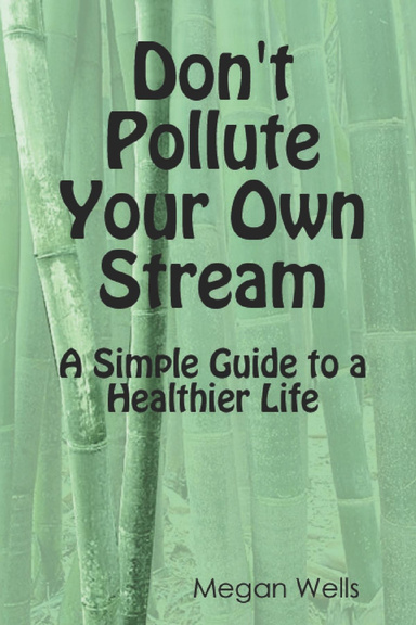 Don't Pollute Your Own Stream