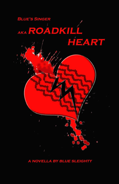Blue's Singer : Aka Roadkill Heart