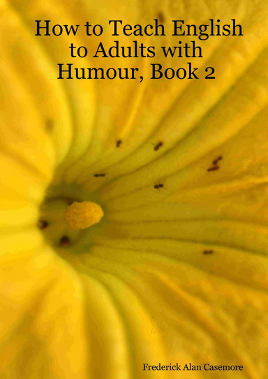 How to Teach English to Adults With Humour, Book 2