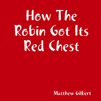 How the Robin Got Its Red Chest
