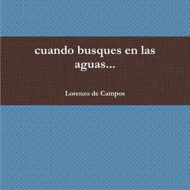 cuando busques en las aguas...