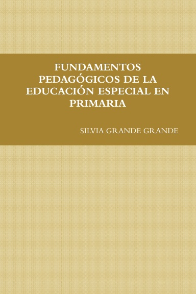 FUNDAMENTOS PEDAGÓGICOS DE LA EDUCACIÓN ESPECIAL EN PRIMARIA