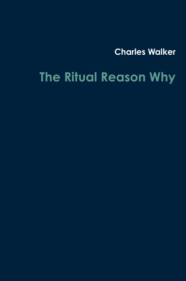 The Ritual Reason Why