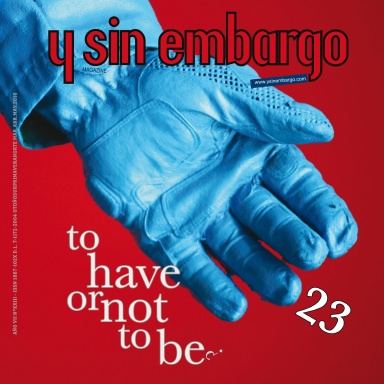 Y SIN EMBARGO magazine #23, to have or not to be?