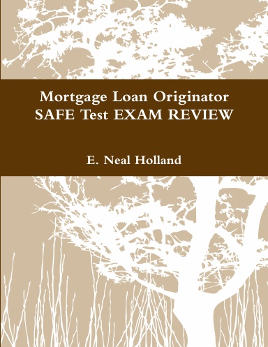 Mortgage Loan Originator - SAFE Test EXAM REVIEW