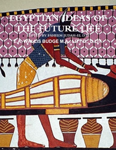 EGYPTIAN IDEAS OF THE FUTURE LIFE