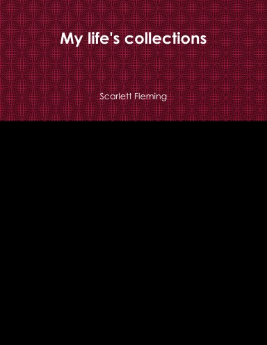 My life's collections