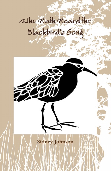 Who Hath Heard the Blackbird's Song