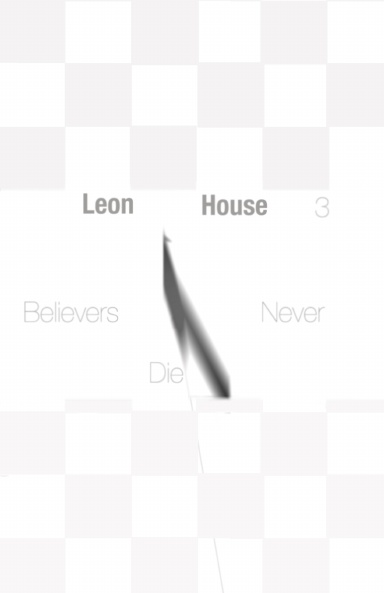 Leon House 3: Believers Never Die